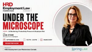 Promotional banner for the HRD Employment Law Masterclass Canada featuring a speaker spotlight for Lisa Stam, Managing Partner at SpringLaw. The graphic highlights the session "Under the Microscope: AI Monitoring, Productivity Pressure & Employee Risk," taking place online on September 29, 2026 from 1:55 PM to 2:30 PM with a Register Now call-to-action.
